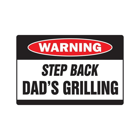STEP BACK DAD'S GRILLING Warning Aluminum Sign bbq Aluminum Signs backyard chef burgers grill | Indoor/Outdoor | 14" Tall