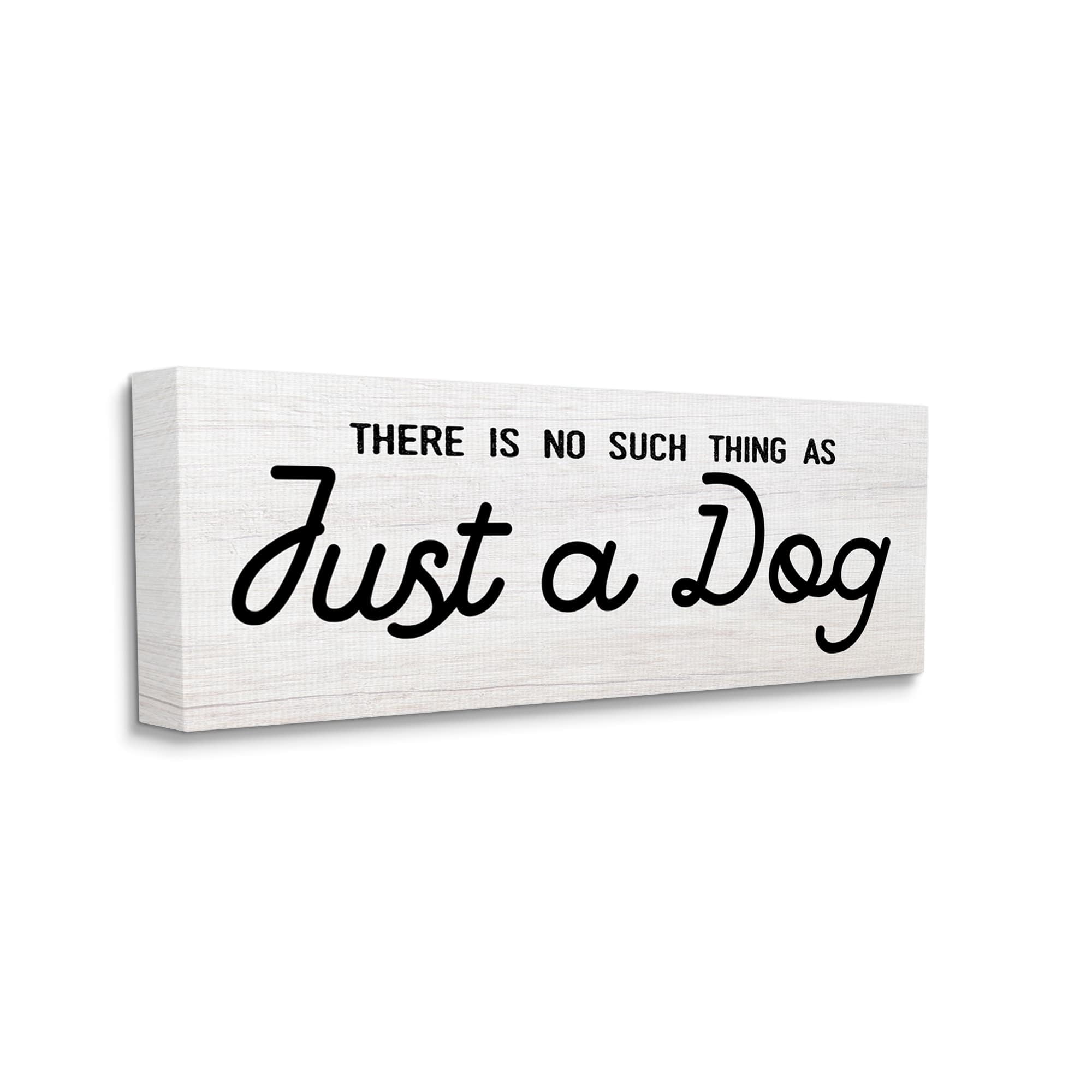 Stupell Industries Just A Dog Rustic Typography Animal Lover Quote Canvas Wall Art, 40 x 17, Design by Daphne Polselli