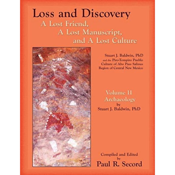 Loss and Discovery, Volume II: A Lost Friend, A Lost Manuscript, and A Lost Culture  Paperback  1632932423 9781632932426 Paul R. Secord
