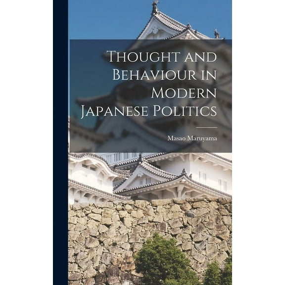 Thought and Behaviour in Modern Japanese Politics, (Hardcover)