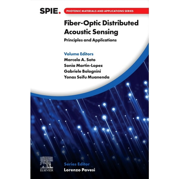 Photonic Materials and Applications Fiber-Optic Distributed Acoustic Sensing: Principles and Applications, (Paperback)