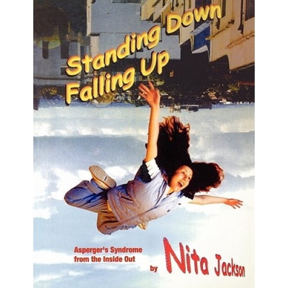 Standing Down Falling Up: Asperger's Syndrome from the Inside Out (Lucky Duck Books)