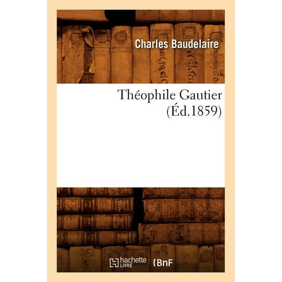 Litterature: Théophile Gautier (Éd.1859) (Paperback)