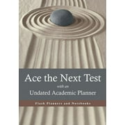 Ace the Next Test with an Undated Academic Planner (Paperback)