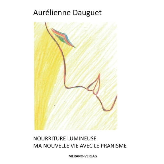 Nourriture Lumineuse: Ma Nouvelle vie avec le Pranisme, (Paperback)