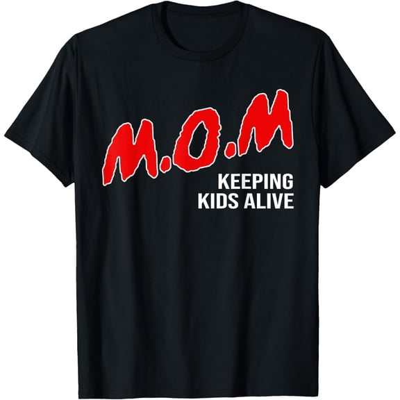 Mom Keeping Kids Alive Funny Saying Quote Gift T-Shirt