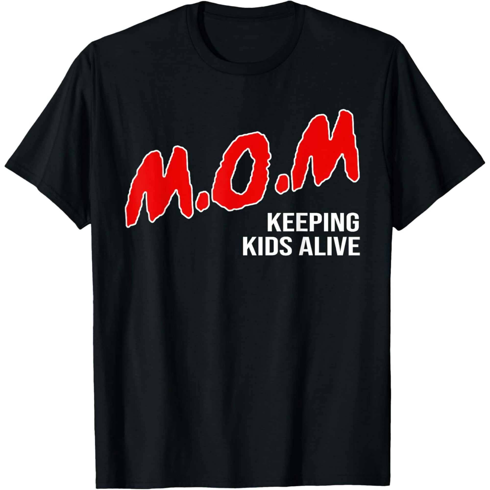 Mom Keeping Kids Alive Funny Saying Quote Gift T-Shirt