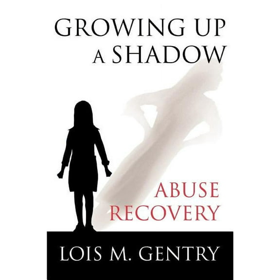Growing Up a Shadow : Abuse Recovery