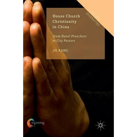 House Church Christianity In China From Rural Preachers To City Pastors - 