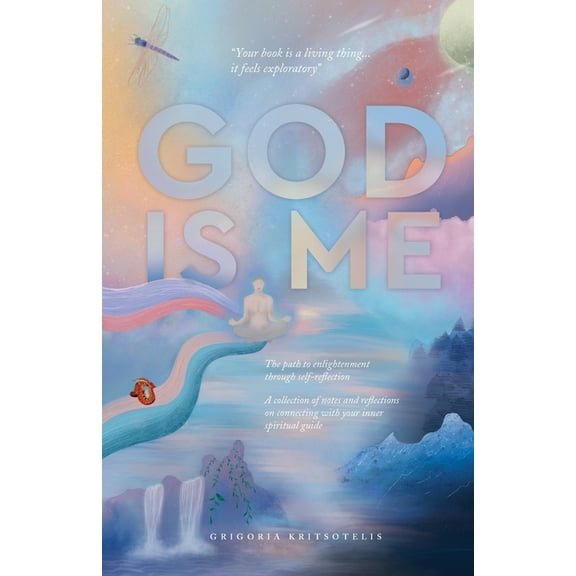 God is Me: The path to enlightenment through self-reflection, (Paperback)