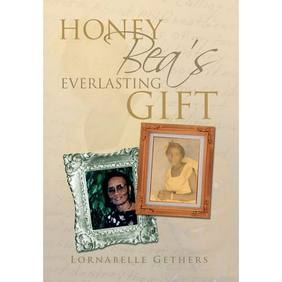 Honey Bea's Everlasting Gift, (Hardcover)