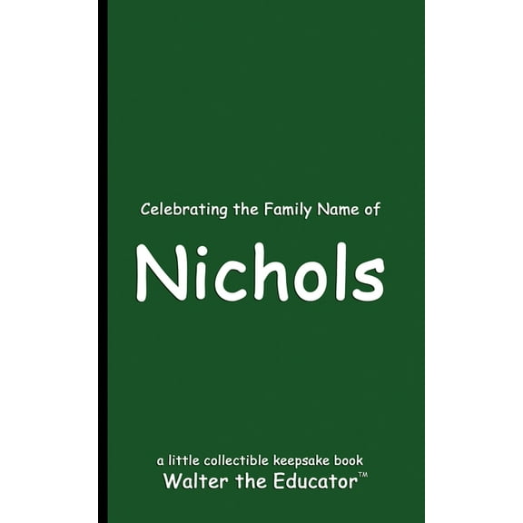 Celebrating Family Names Book Celebrating the Family Name of Nichols, (Paperback)