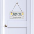 thumbnail image 4 of Retired Goodbye Tension Hello Pension! 5" x 10" Hanging Wall or Door Sign | Funny Home Decor, 4 of 7