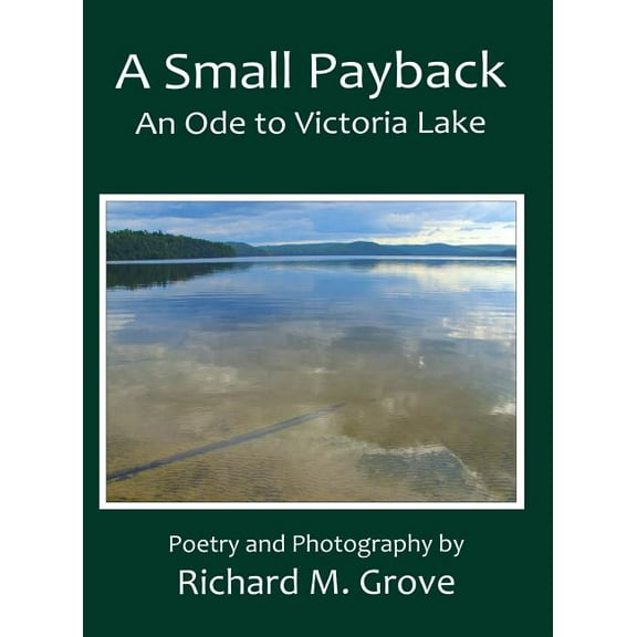 A Small Payback, An Ode to Victoria Lake, (Hardcover)