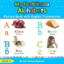 Teach & Learn Basic Hausa Words for Chil My First Hausa Alphabets Picture Book with English Translations: Bilingual Early Learning & Easy Teaching Hausa Books fo, Book 1, (Paperback)