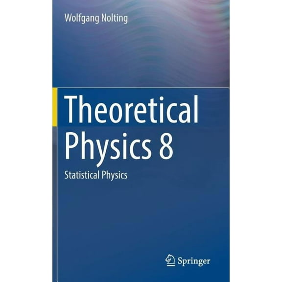 Theoretical Physics 8: Statistical Physics, (Hardcover)