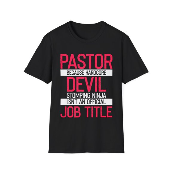 Inspirational Preachers Hilarious Saying Pastor Puns Gag Motivational Passionate Pastors Sayings Sarcasm Unisex Softstyle T-Shirt