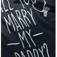 thumbnail image 5 of Will You Marry My Daddy Engagement Toddler Boy Girl T Shirt Infant Toddler Brisco Brands 18M, 5 of 6