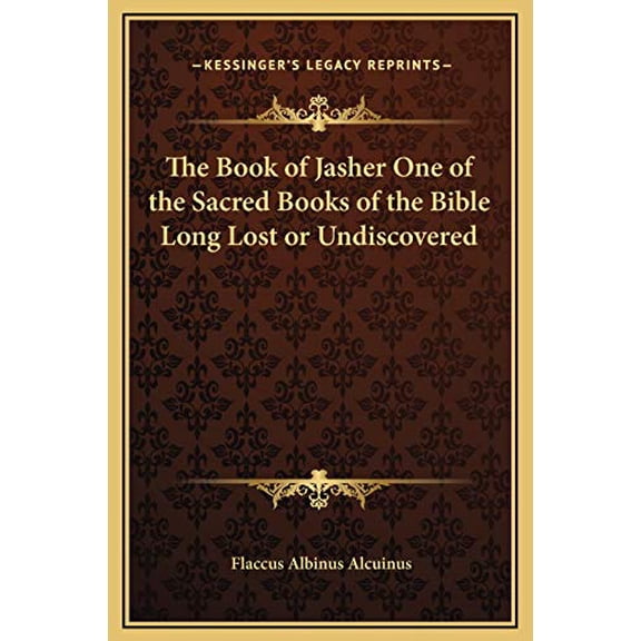 The Book of Jasher One of the Sacred Books of the Bible Long Lost or Undiscovered