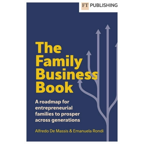 The Family Business Book: A Roadmap for Entrepreneurial Families to Prosper Across Generations, (Paperback)