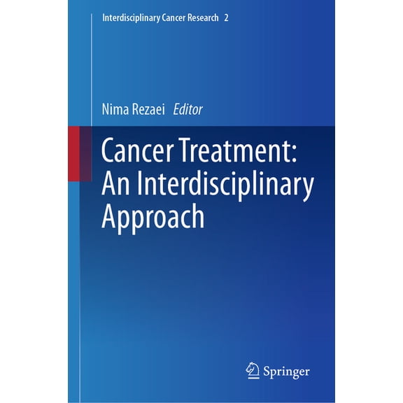 Interdisciplinary Cancer Research Cancer Treatment: An Interdisciplinary Approach, Book 2, (Hardcover)