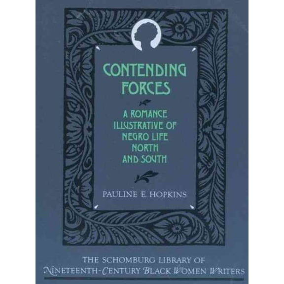 Pre-Owned Contending Forces: A Romance Illustrative of Negro Life North and South (The Schomburg Library of Nineteenth-Century Black Women Writers)