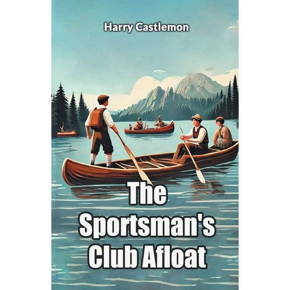 The Sportsman's Club Afloat, (Paperback)