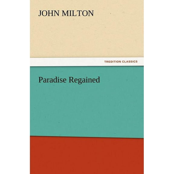 Paradise Regained (Paperback)