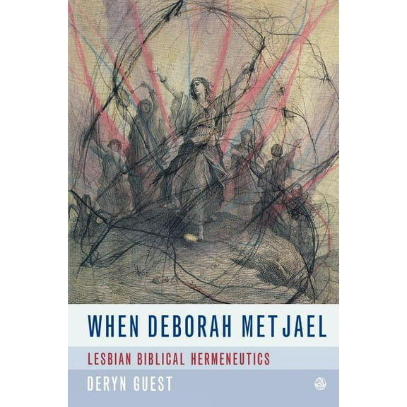 When Deborah Met Jael: Lesbian Feminist Hermeneutics, (Paperback)