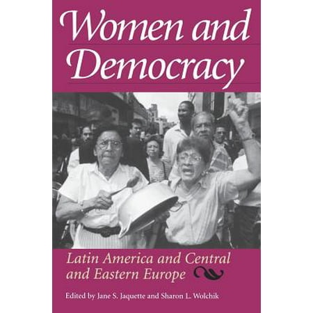 Women and Democracy : Latin America and Central and Eastern