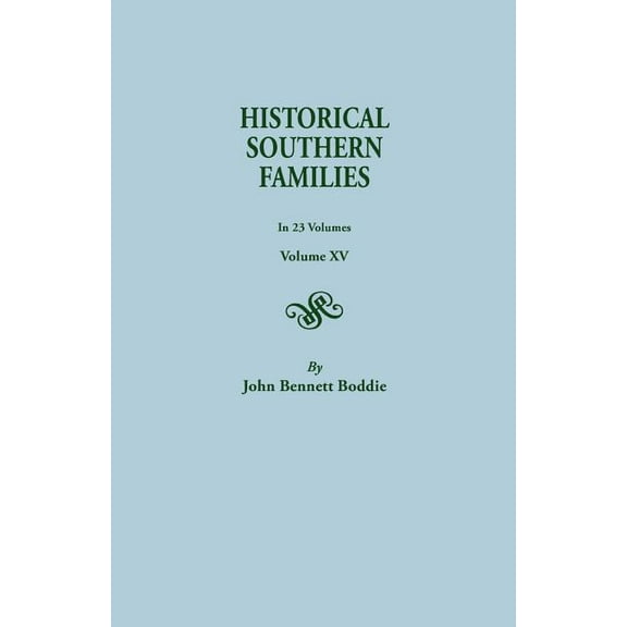Historical Southern Families. in 23 Volumes. Volume XV, (Paperback)