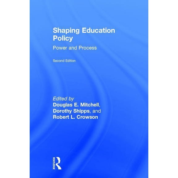 Shaping Education Policy: Power and Process, (Hardcover)