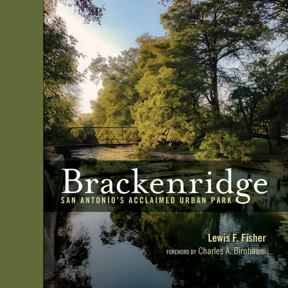 Brackenridge: San Antonio's Acclaimed Urban Park, (Hardcover)