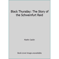 thumbnail image 1 of Pre-Owned Black Thursday: The Story of the Schweinfurt Raid (Paperback) 198038651X 9781980386513, 1 of 1