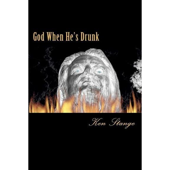 God When He's Drunk, (Paperback)