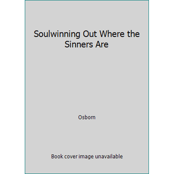 Pre-Owned Soulwinning Out Where the Sinners Are (Paperback) 0892741864 9780892741861