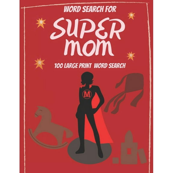 Word Search for Super Mom - 100 Large Print Word Search: Perfect gift for Mum's - Beautiful & Positive Words (Paperback)(Large Print)