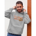 thumbnail image 2 of I'm Still Not Sick Of You Hoodie Men -Smartprints Designs, Male Small, 2 of 4