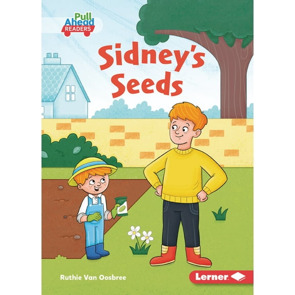 In the Garden (Pull Ahead Readers -- Fic Sidney's Seeds, (Paperback)