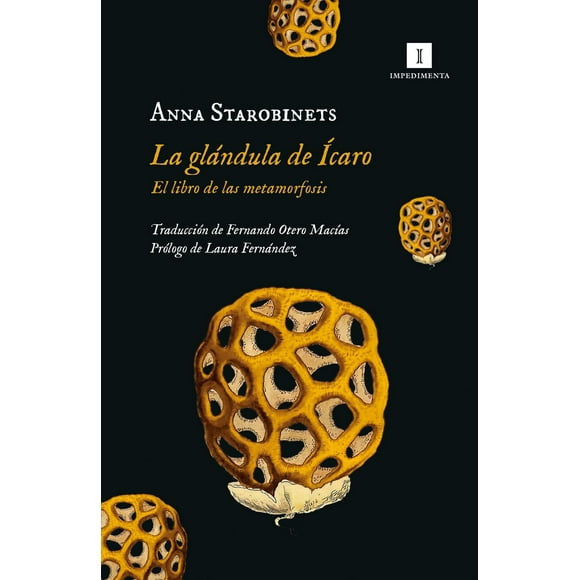 Libro La Glandula De Icaro. El Libro De Las Metamorfosis Tapa Blanda, Autor Starobinets Anna, Editorial Impedimenta