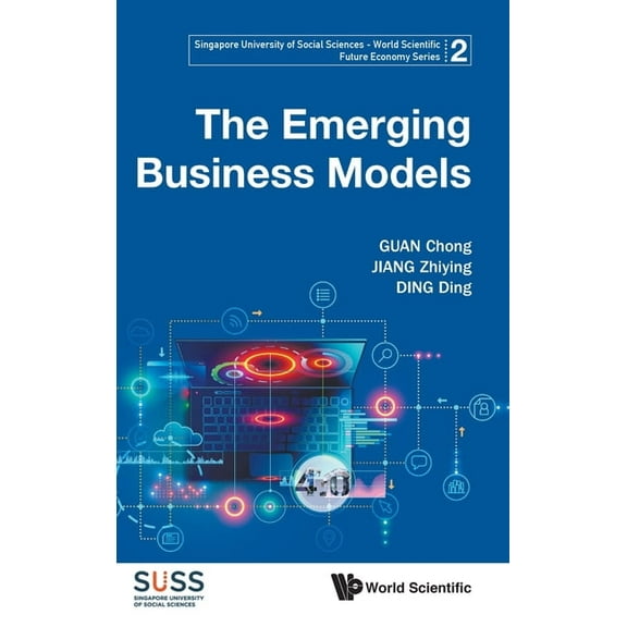 Singapore University of Social Sciences The Emerging Business Models, Book 2, (Hardcover)