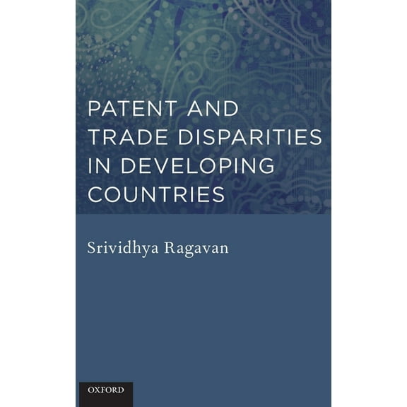Patent and Trade Disparities in Developing Countries, (Hardcover)