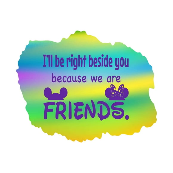 Because We Are Friends I'Ll Be Right Beside You Friendship Quote Decal Wall Art Sticker Designs Vinyl Stickers For Home House Walls Rooms Windows Bedroom Decoration Size (12x12 inch)