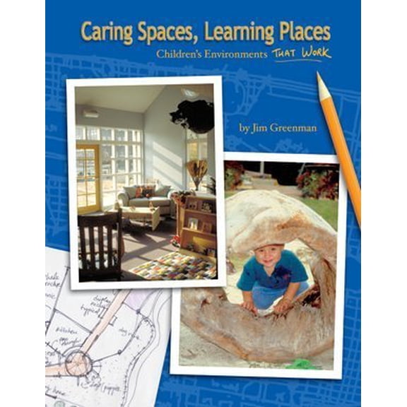 Pre-Owned Caring Spaces, Learning Places (Children's Environments That Work), 9780942702330, 0942702336, Paperback,