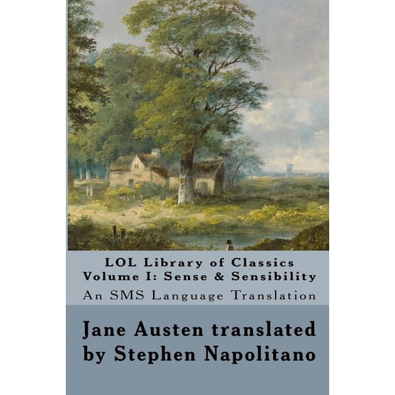 Lol Library of Classics Volume I: Sense & Sensibility: An SMS Language Translation