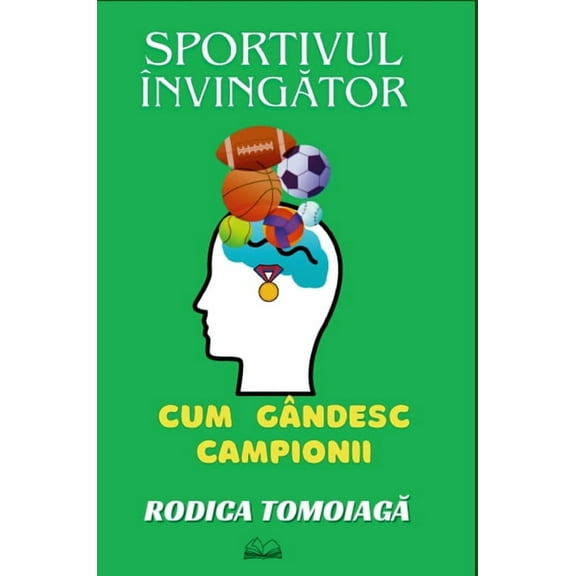 Sportivul Învingător: Cum gândesc campionii, (Hardcover)