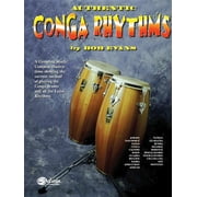 Authentic Conga Rhythms : A Complete Study: Contains Illustrations Showing the Current Method of Playing the Conga Drums and All the Latin Rhythms