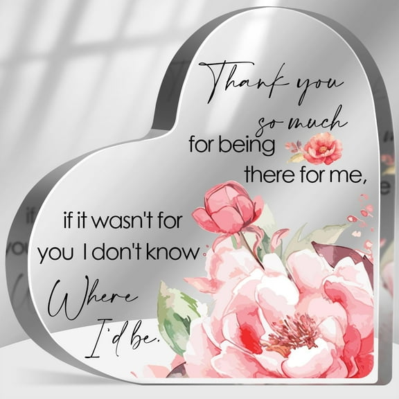 Thank You Gifts, Appreciation Gifts for Friends Coworkers, Thank You Sign Acrylic Heart, Thank You for Being There for Me Sign Plaque Floral Desk Decor