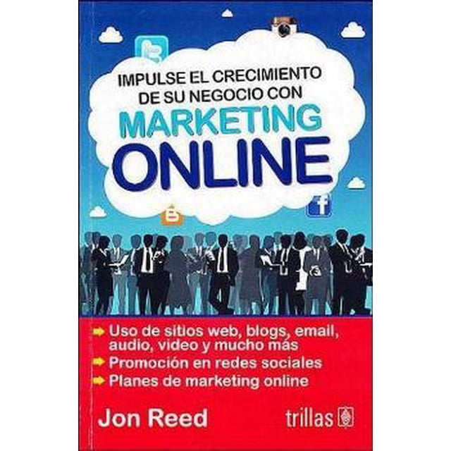 IMPULSE EL CRECIMIENTO DE SU NEGOCIO CON MARKETING ONLINE TRILLAS JON REED