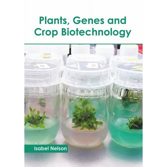Plants, Genes and Crop Biotechnology (Hardcover)